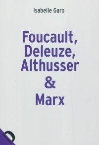 Foucault, Deleuze, Althusser & Marx : La politique dans la philosophie