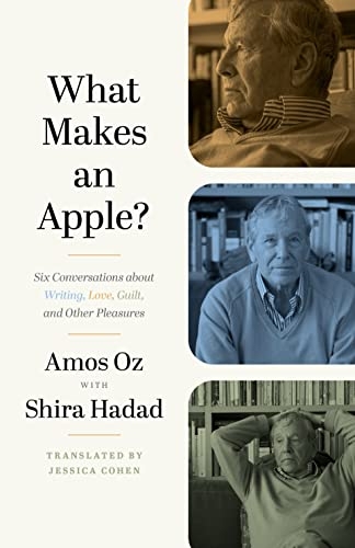 What Makes an Apple?: Six Conversations about Writing, Love, Guilt, and Other Pleasures [9780691230276]
