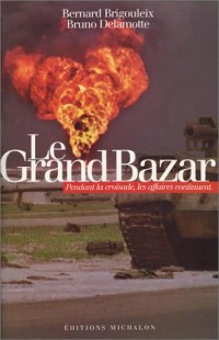Le Grand Bazard : Pendant la croisade, les affaires continuent