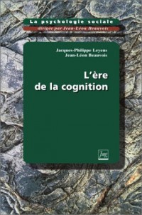 LA PSYCHOLOGIE SOCIALE. Tome 3, l'ère de la cognition