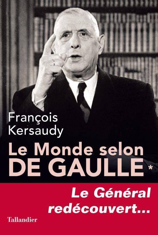 Meilleur Livre Sur Charles De Gaulle Le Monde selon De Gaulle - Tome 1