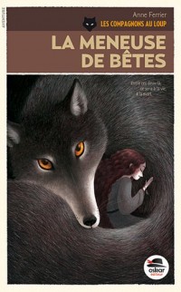La meneuse de bêtes - Les compagnons au Loup T.1