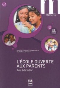 L'école ouverte aux parents : Guide du formateur, A1.1-A2 (1CD audio)