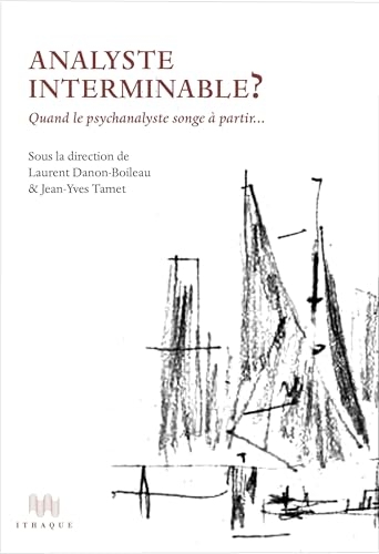 Analyste interminable ?: Quand le psychanalyste songe à partir...