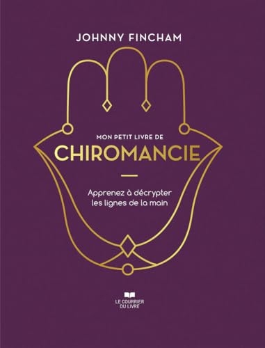 Mon petit livre de chiromancie - Apprenez à décrypter les lignes de la main