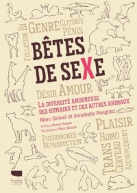 Bêtes de sexe: La diversité amoureuse des humains et autres animaux