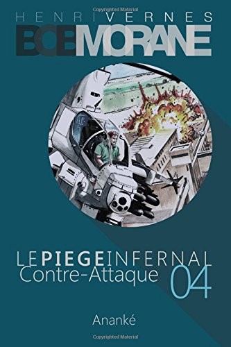 Bob Morane: Le Piege Infernal/4: Contre-Attaque