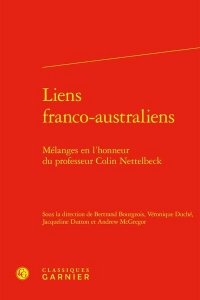 Liens franco-australiens - mélanges en l'honneur du professeur colin nettelbeck: MÉLANGES EN L'HONNEUR DU PROFESSEUR COLIN NETTELBECK