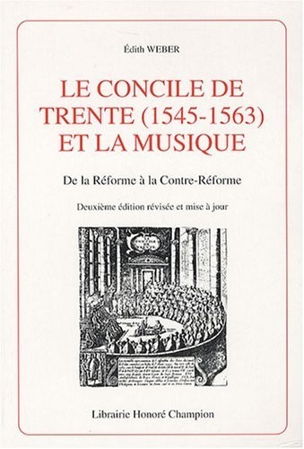 Le Concile de Trente (1545-1563) et la musique : De la Réforme à la Contre-Réforme