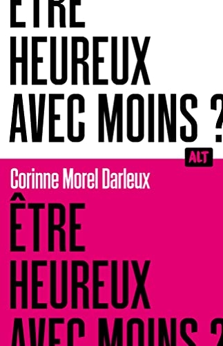 Être heureux avec moins ? / Collection ALT