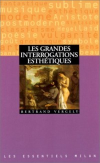 Les grandes interrogations esthétiques