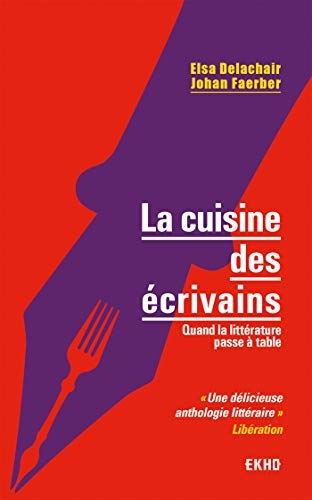 La cuisine des écrivains : Quand la littérature passe à table