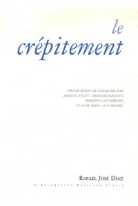 Le crépitement : Poèmes (1992-2000), Edition bilingue français-espagnol