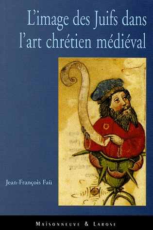 L'image des Juifs dans l'art chrétien médiéval