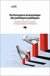 Performance économique des politiques publiques: Évaluation des coûts-avantages et analyse d'impacts contrefactuels
