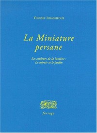 La miniature persane - Les couleurs de la lumière : le miroir et le jardin.