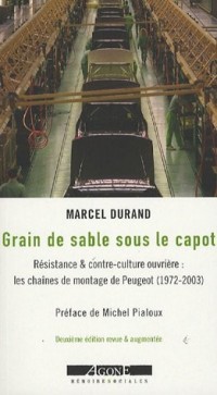 Grain de sable sous le capot : Résistance & contre-culture ouvrière : les chaînes de montage de Peugeot (1972-2003)