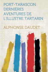 Port-Tarascon: Dernières Aventures De L'illustre Tartarin