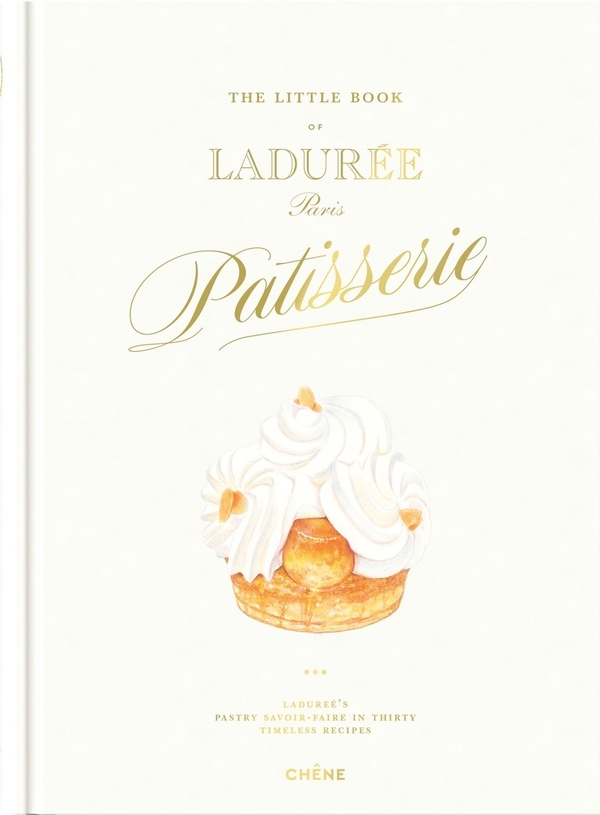 Le Petit Livre de Ladurée (Version anglaise): Tout le savoir-faire de Ladurée en 30 recettes intemporelles