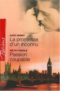 La promesse d'un inconnu ; Passion coupable