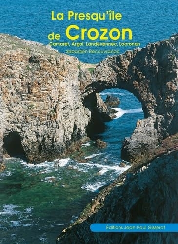 La Presqu’île de Crozon : Camaret, Argol, Landevennec, Locronan
