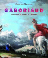 Gaboriaud Le bonheur de peindre en Charente