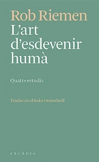 L'art d'esdevenir humà: Quatre estudis