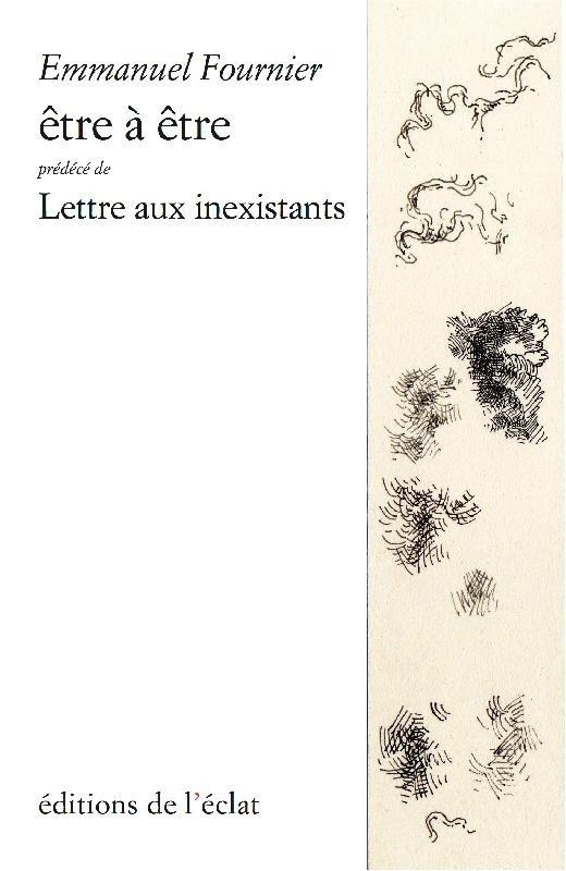 Être à être - Précédé de Lettre aux inexistants