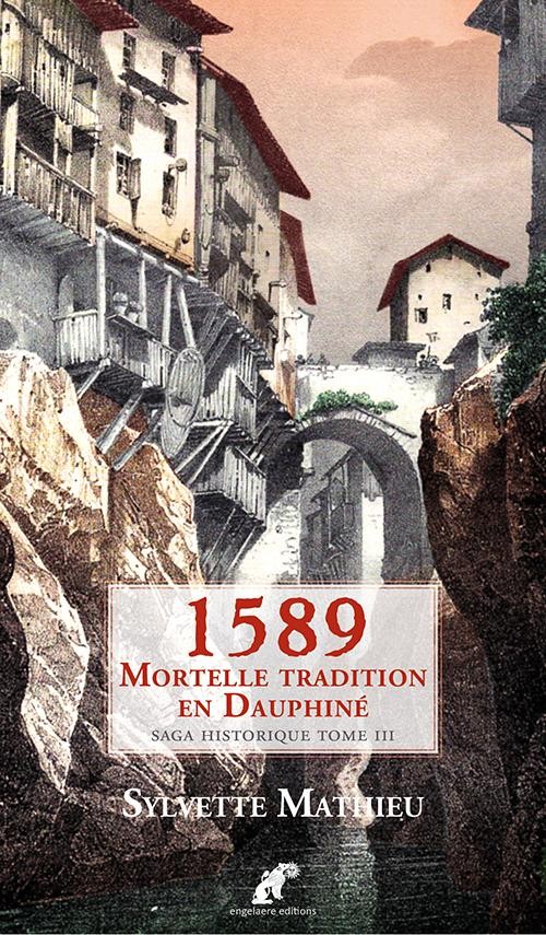 1589 Mortelle Tradition en Dauphiné