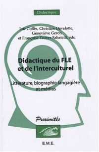 Didactique du FLE et de l'interculturel : Littérature, biographie langagière et médias