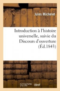 Introduction à l'histoire universelle, suivie du Discours d'ouverture, 1843