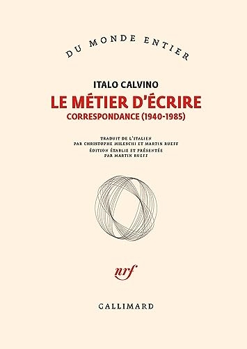 Le métier d'écrire: Correspondance (1940-1985)