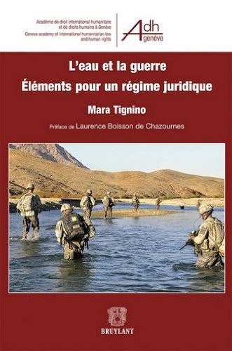 L'eau et la guerre: Éléments pour un régime juridique
