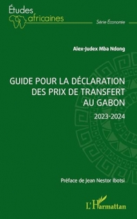 Guide pour la déclaration des prix de transfert au Gabon: 2023-2024