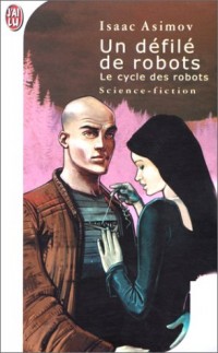 Un défilé de robots - Le cycle des robots, tome 2