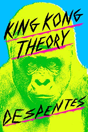 King Kong Theory [9780374539290]