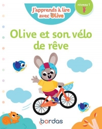 J'apprends à lire avec Olive - mes premières lectures - Un Vélo de rêve