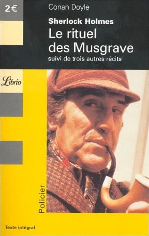 Sherlock Holmes : Le Rituel des Musgrave, suivi de trois autres récits