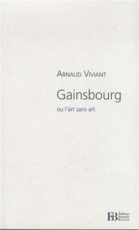 Gainsbourg, ou l'art sans art