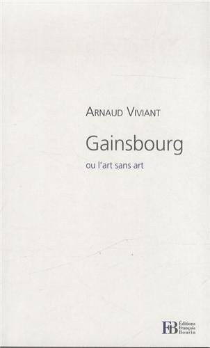 Gainsbourg, ou l'art sans art