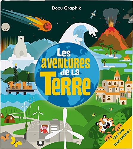 Les aventures de la Terre : Un livre tout animé !