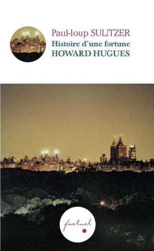 Howard HUGHES : Histoire d'une fortune