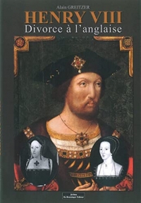 Henry VIII Divorce à l'anglaise