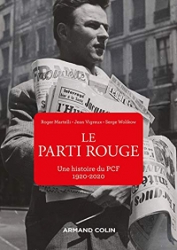 Le Parti rouge - Une histoire du PCF 1920-2020: Une histoire du PCF 1920-2020 (1920-2020)