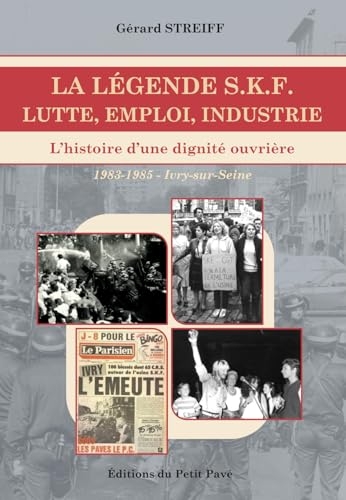 La légende S.K.F: Lutte, Emploi, Industrie