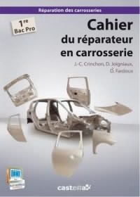 Cahier du réparateur en carrosserie 1e Bac Pro : Tome 2