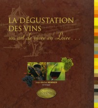 La dégustation des vins : Un art de vivre en Loire...