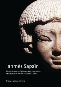 Iahmès Sapaïr: Fils de Séqénenré Djéhouty-Aa, 17e dynastie et la statue du Musée du Louvre E 15682