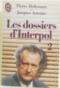 Les dossiers d'Interpol : Tome 2