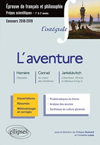 L'aventure - V. Jankélévitch, L'aventure, l'ennui, le sérieux (chap. I) - Homère, Odyssée - J. Conrad, Au coeur des ténèbres - Épreuve de français /philosophie. Prépas scientifiques 2018-2019